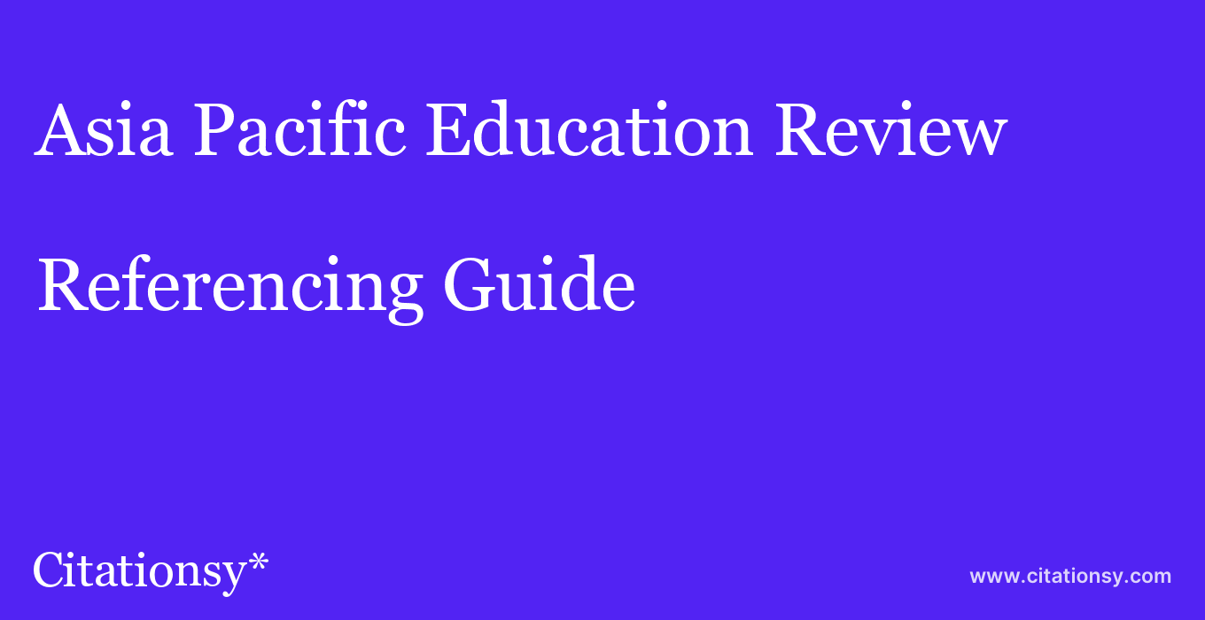 cite Asia Pacific Education Review  — Referencing Guide